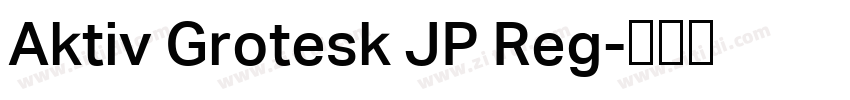 Aktiv Grotesk JP Reg字体转换